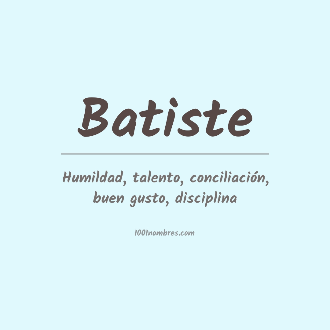 Significado del nombre Batiste