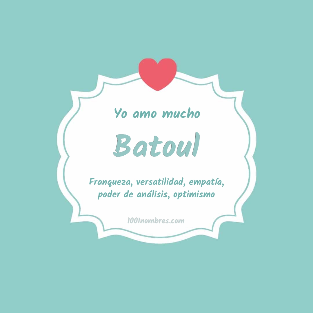 Yo amo mucho Batoul