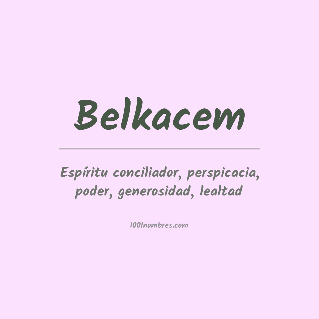 Significado del nombre Belkacem Significado del nombre Belkacem