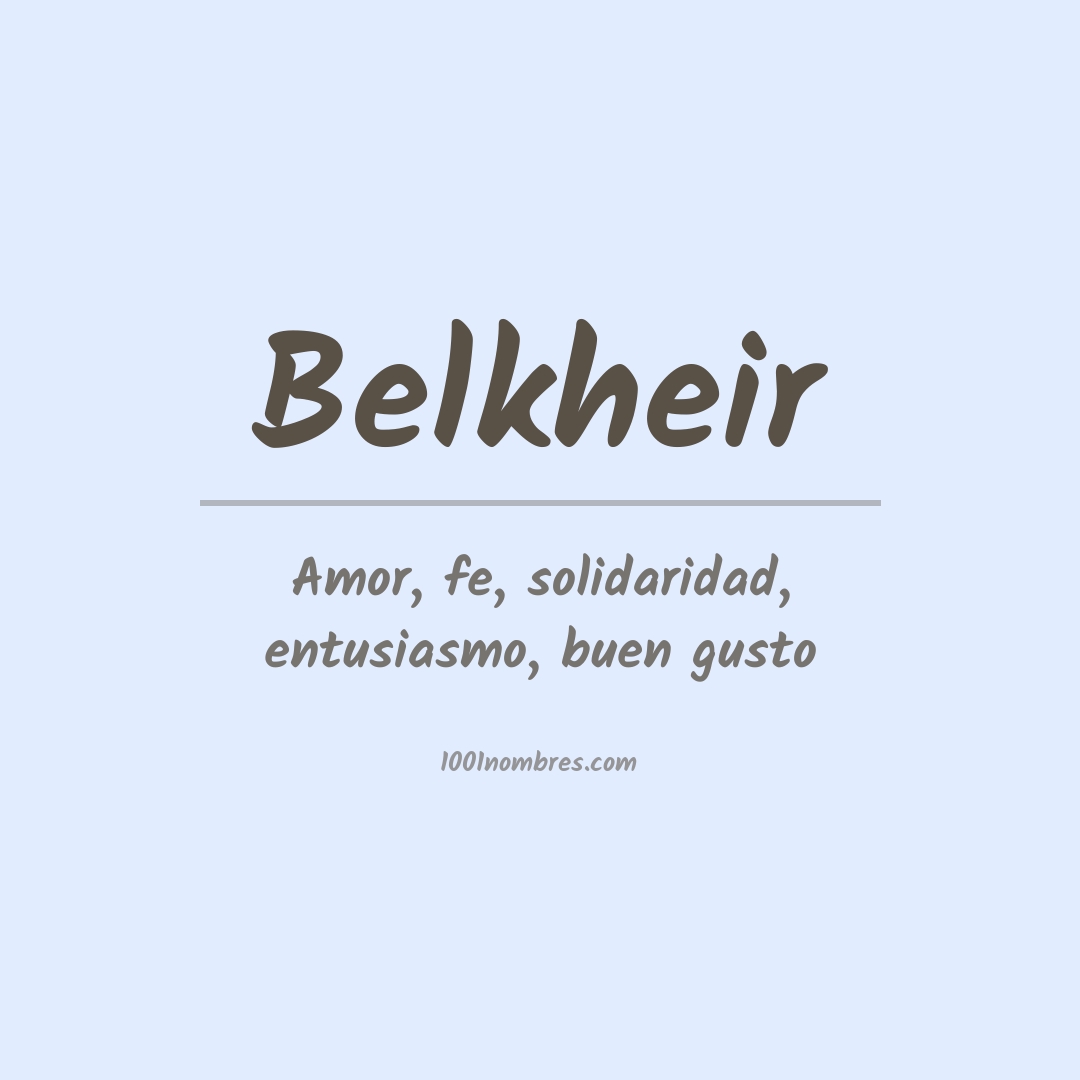 Significado del nombre Belkheir