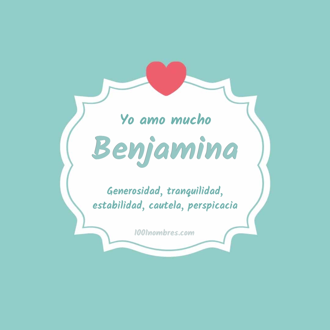 Yo amo mucho Benjamina Yo amo mucho Benjamina