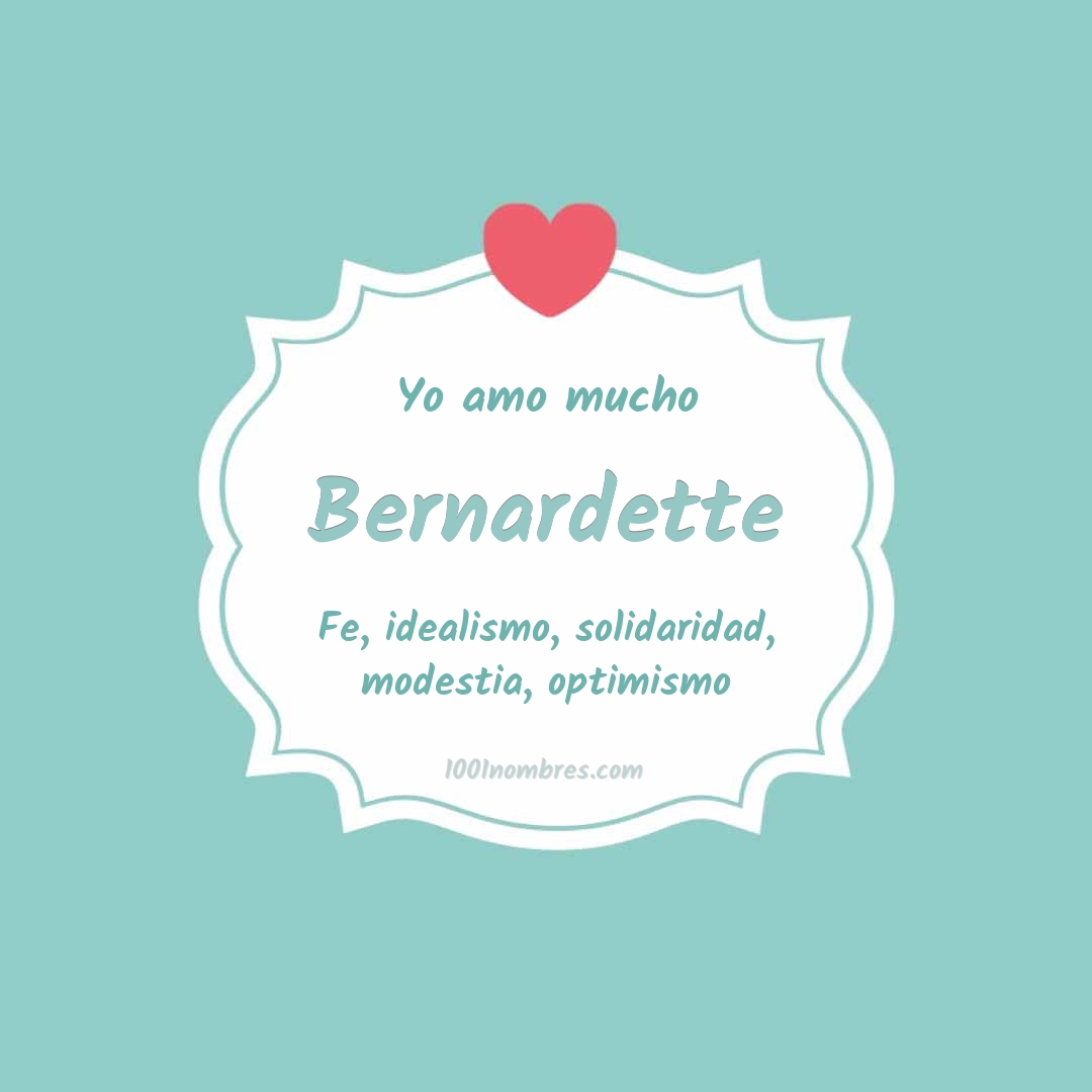 Yo amo mucho Bernardette