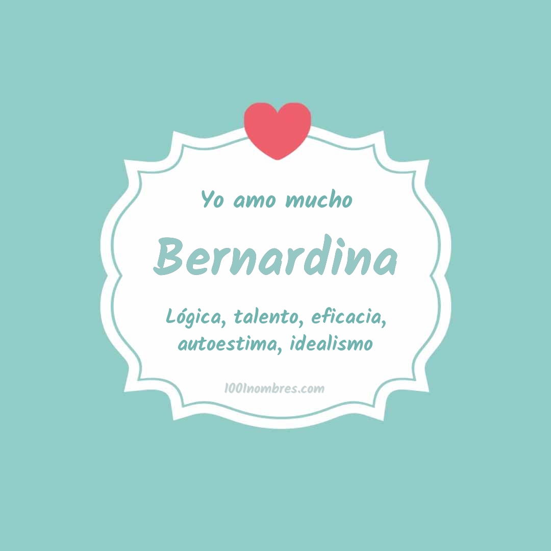 Yo amo mucho Bernardina