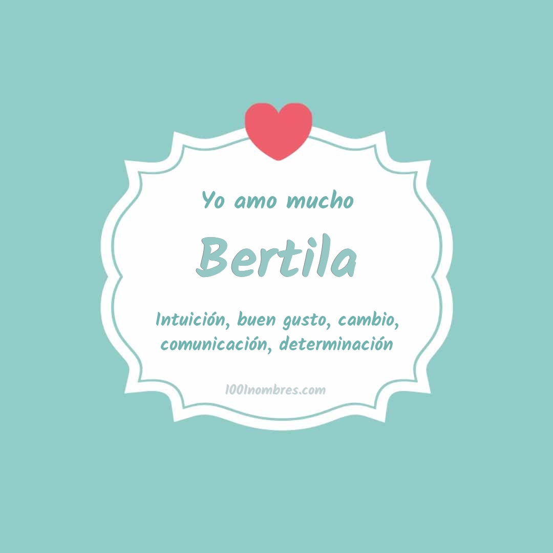Yo amo mucho Bertila