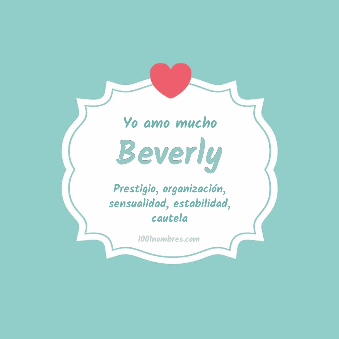 Yo amo mucho Beverly Yo amo mucho Beverly