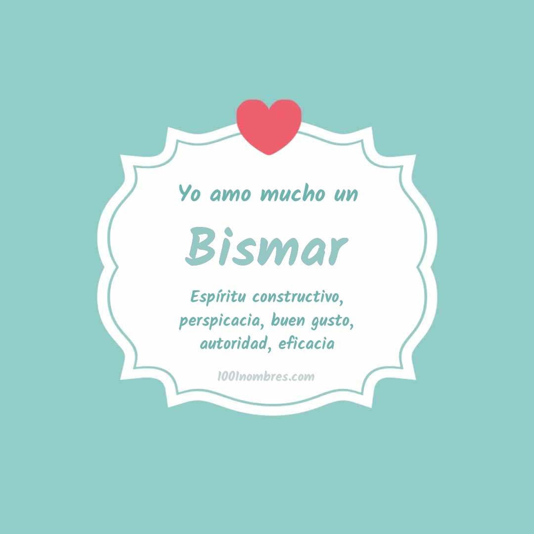 Yo amo mucho Bismar