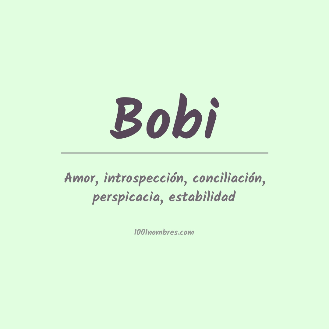 Significado del nombre Bobi Significado del nombre Bobi