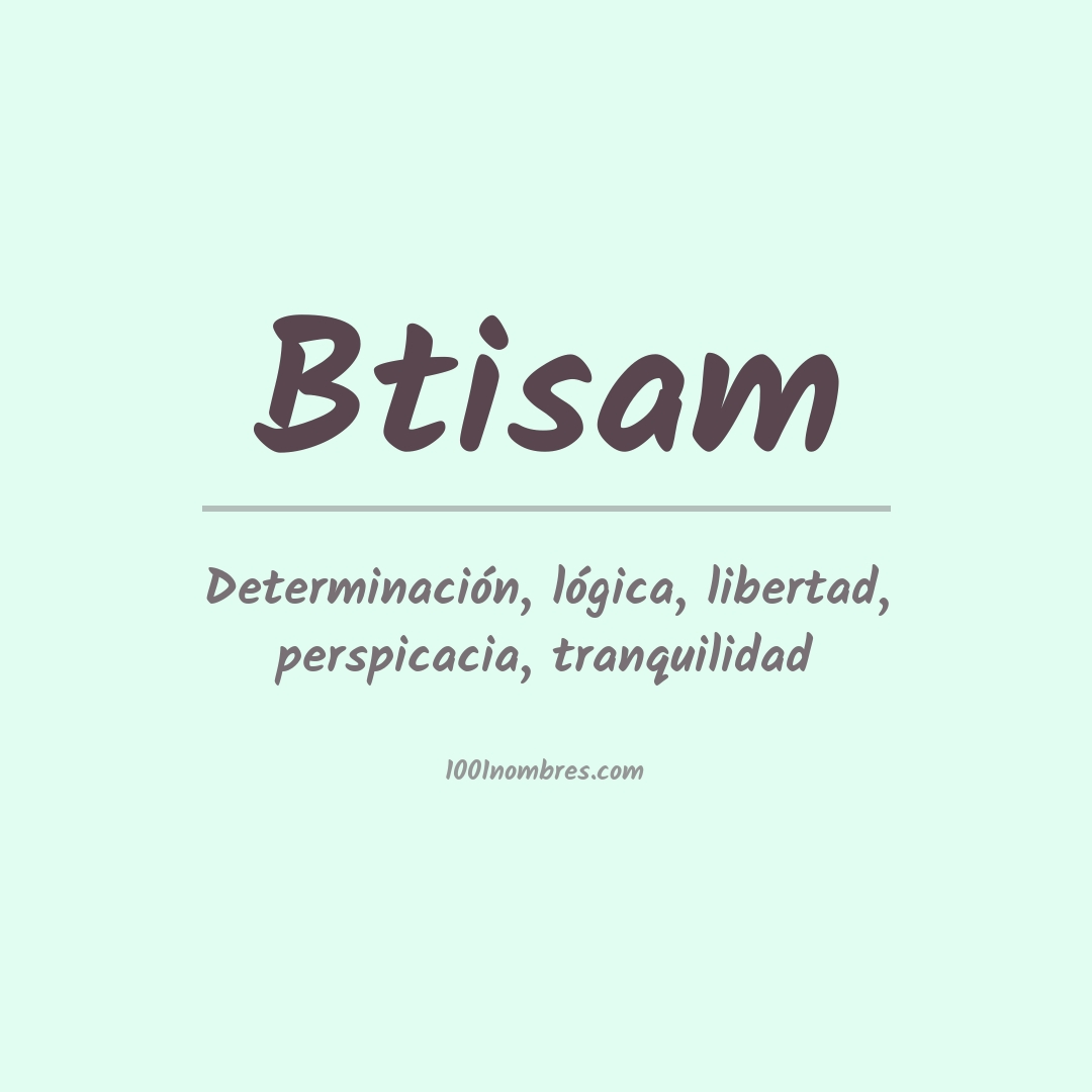 Significado del nombre Btisam Significado del nombre Btisam
