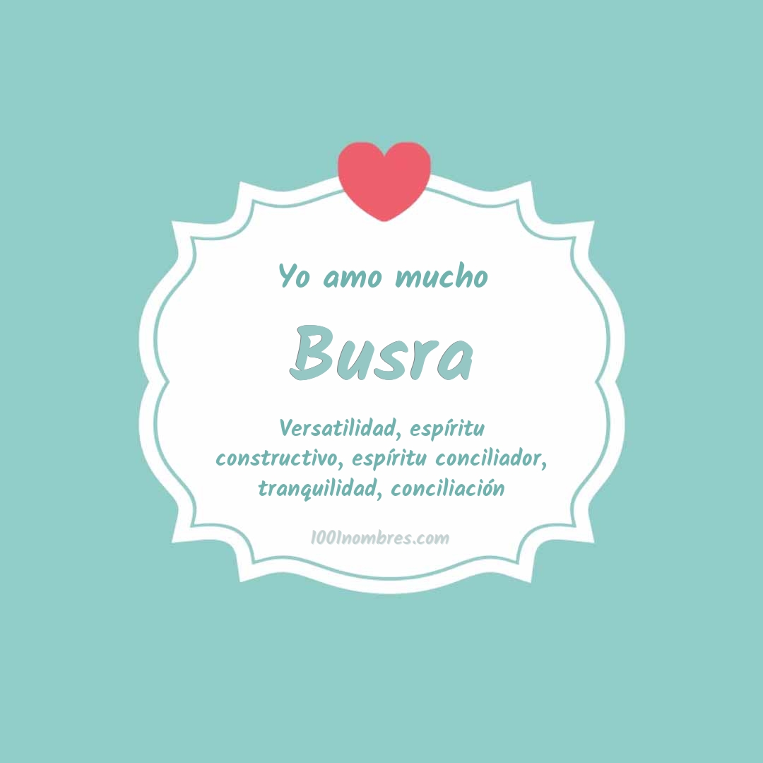 Yo amo mucho Busra Yo amo mucho Busra