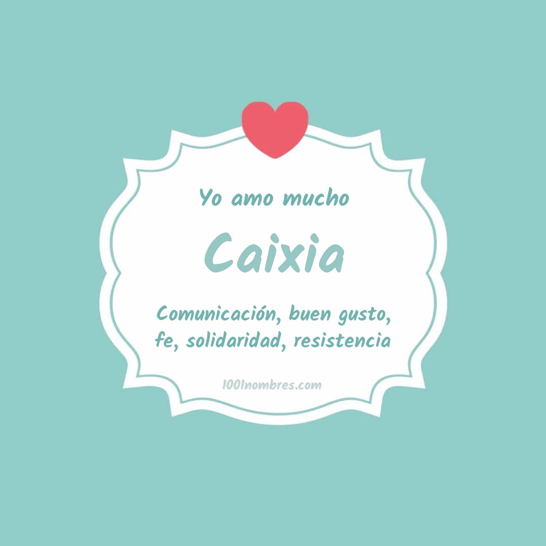 Yo amo mucho Caixia