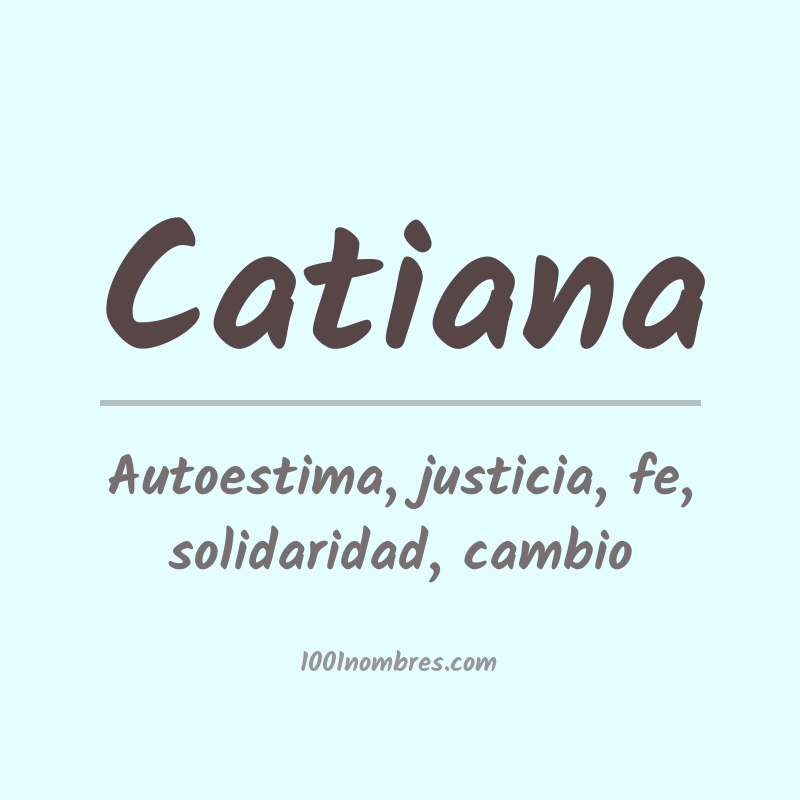 Significado del nombre Catiana Significado del nombre Catiana