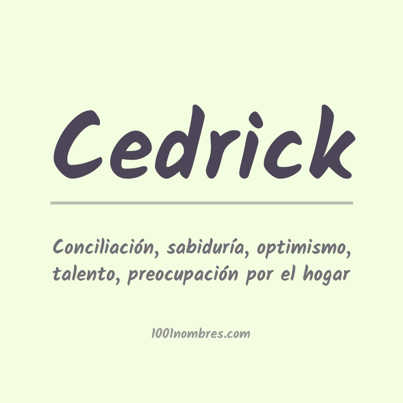 Significado del nombre Cedrick Significado del nombre Cedrick