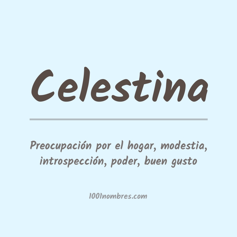 Significado del nombre Celestina Significado del nombre Celestina