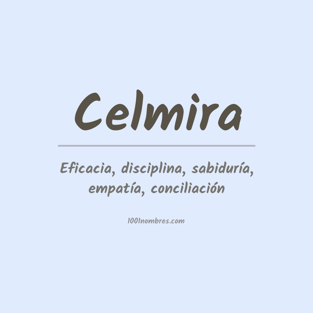Significado del nombre Celmira Significado del nombre Celmira