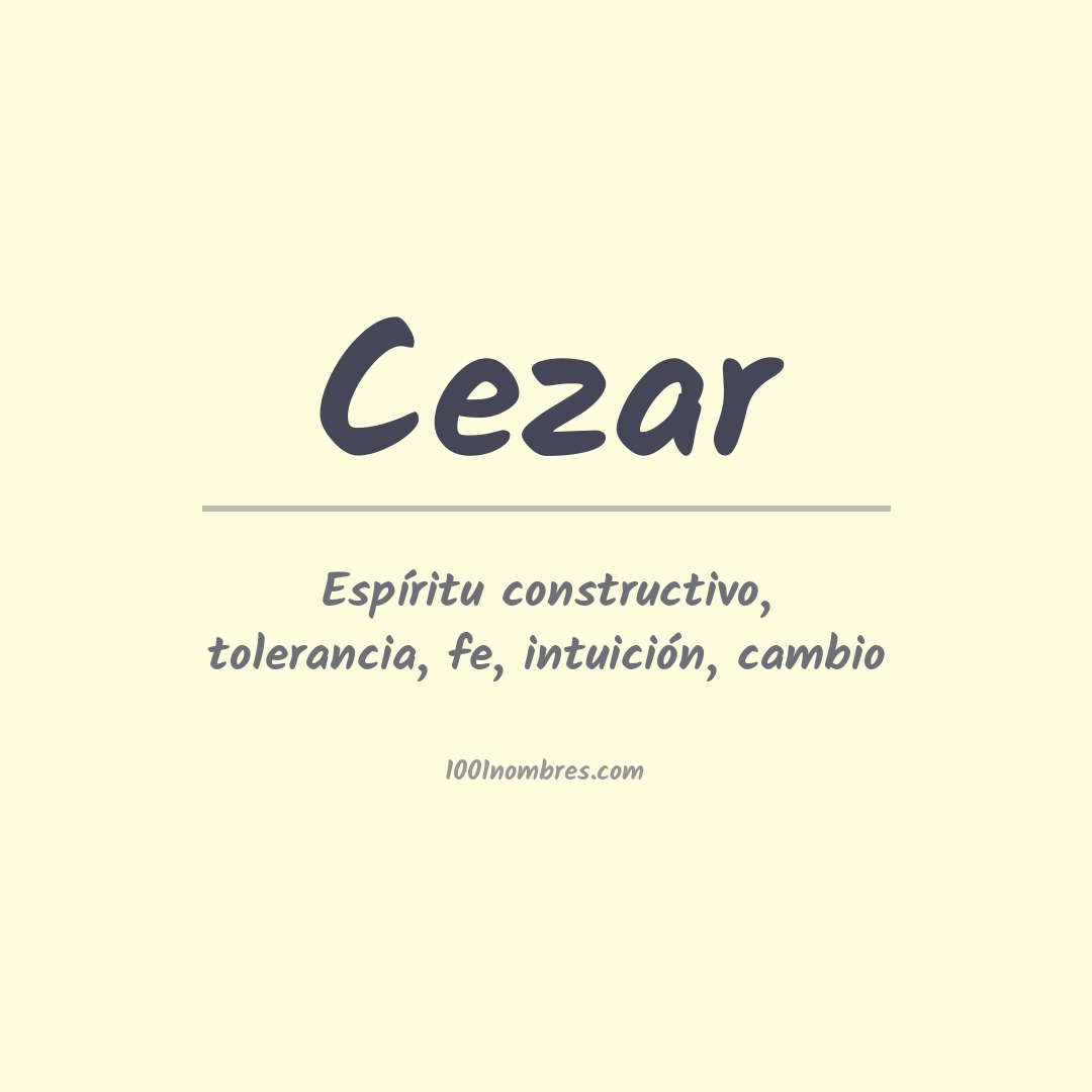 Significado del nombre Cezar