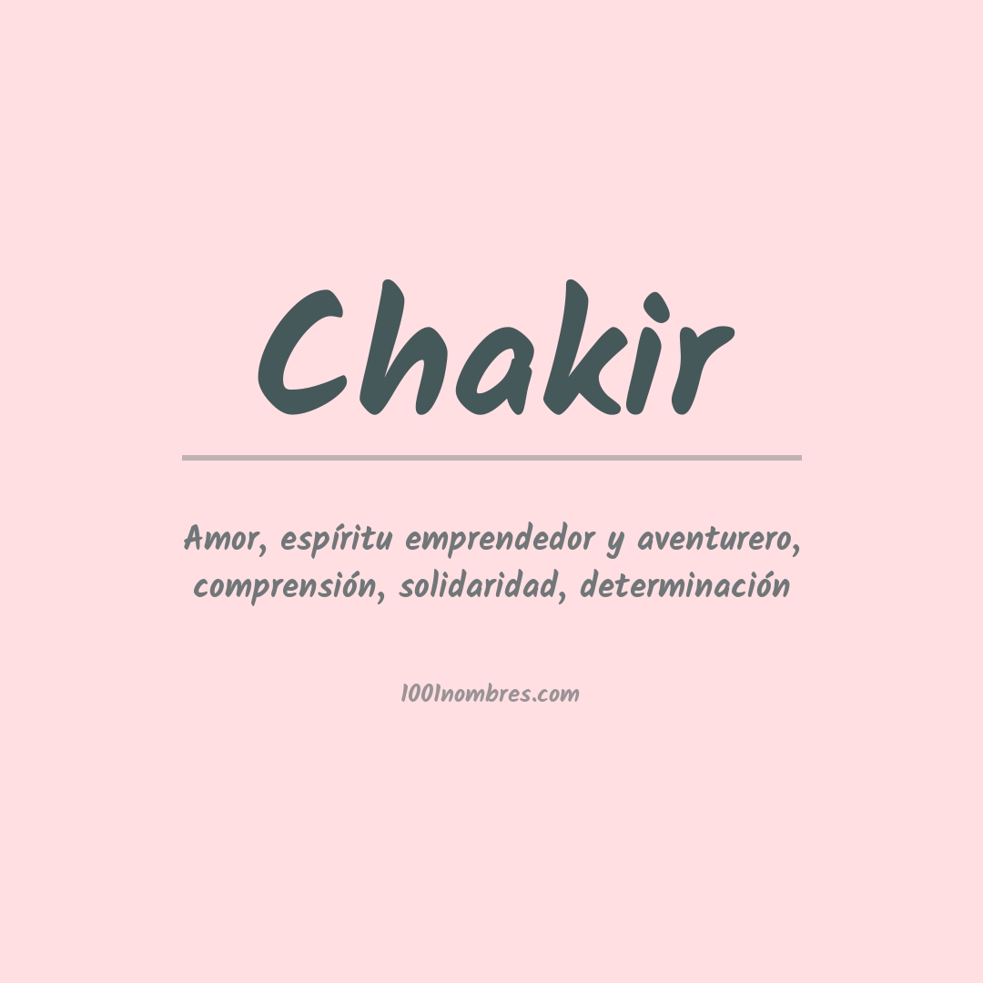 Significado del nombre Chakir Significado del nombre Chakir