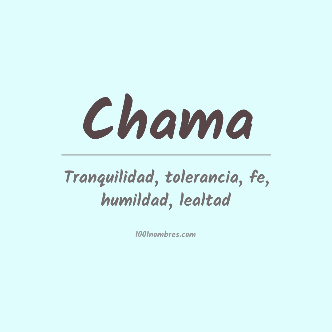 Significado del nombre Chama Significado del nombre Chama