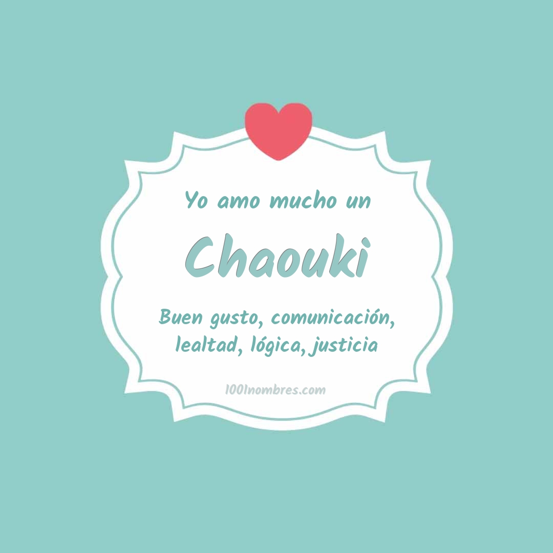 Yo amo mucho Chaouki Yo amo mucho Chaouki