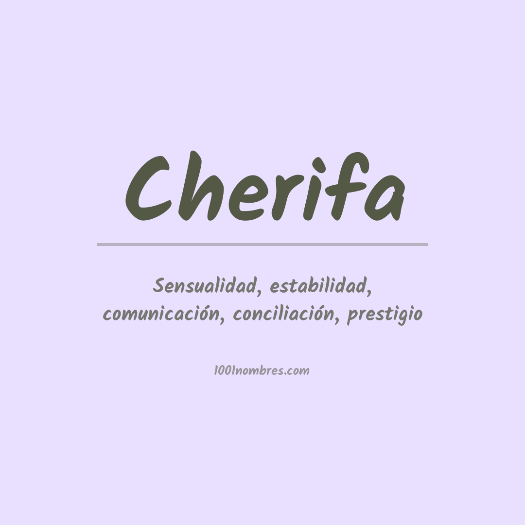 Significado del nombre Cherifa Significado del nombre Cherifa
