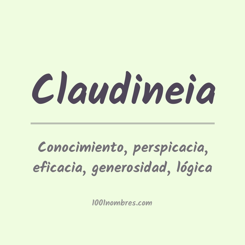 Significado del nombre Claudineia Significado del nombre Claudineia