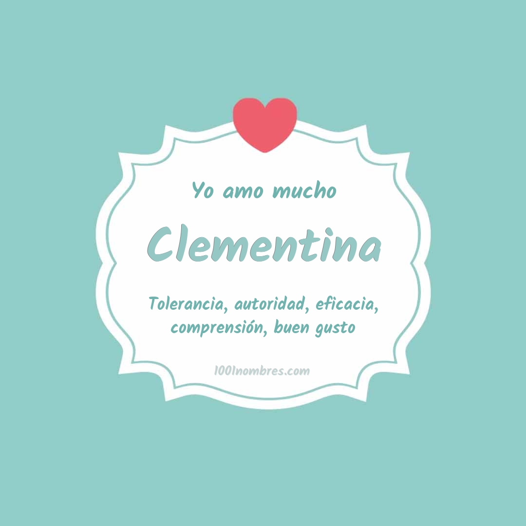 Yo amo mucho Clementina Yo amo mucho Clementina
