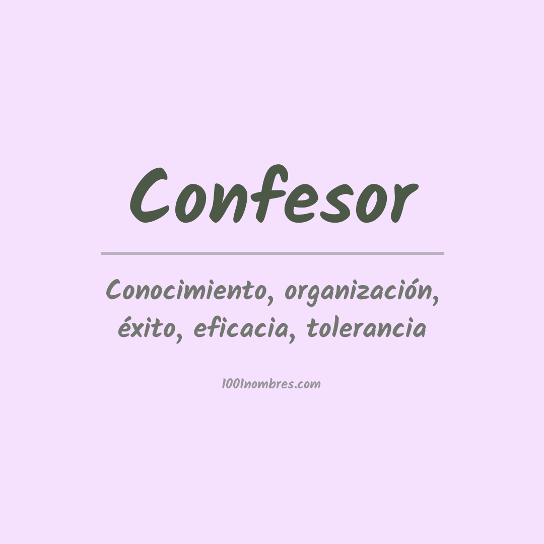 Significado del nombre Confesor Significado del nombre Confesor