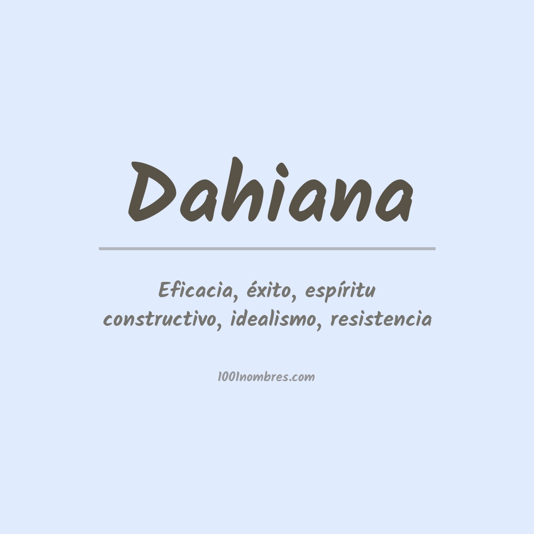 Significado del nombre Dahiana