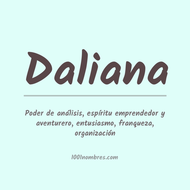 Significado del nombre Daliana Significado del nombre Daliana