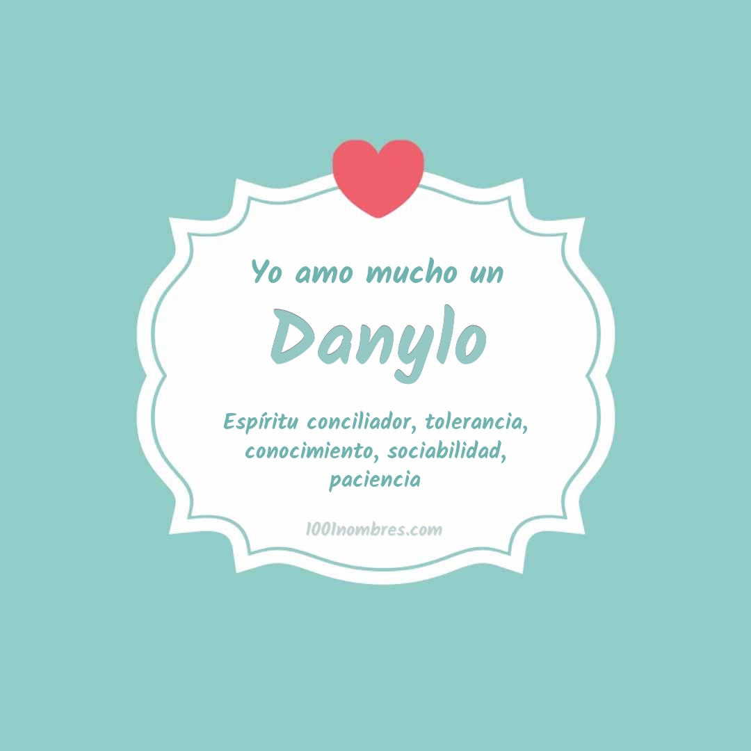 Yo amo mucho Danylo