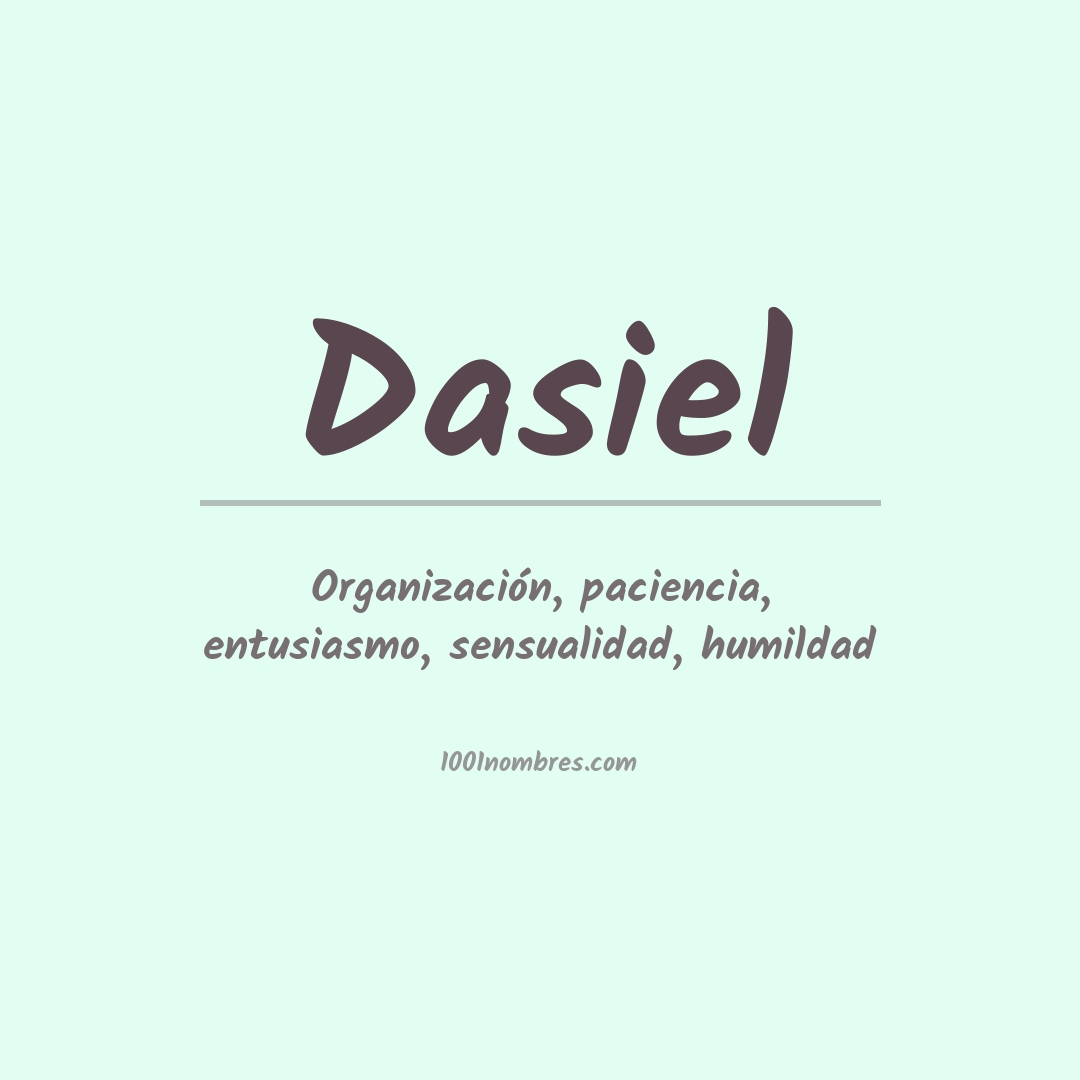 Significado del nombre Dasiel Significado del nombre Dasiel