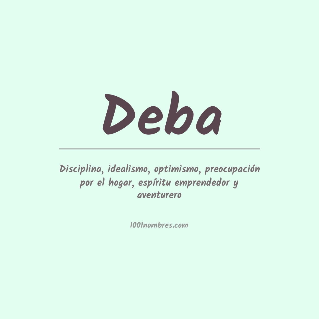 Significado del nombre Deba Significado del nombre Deba