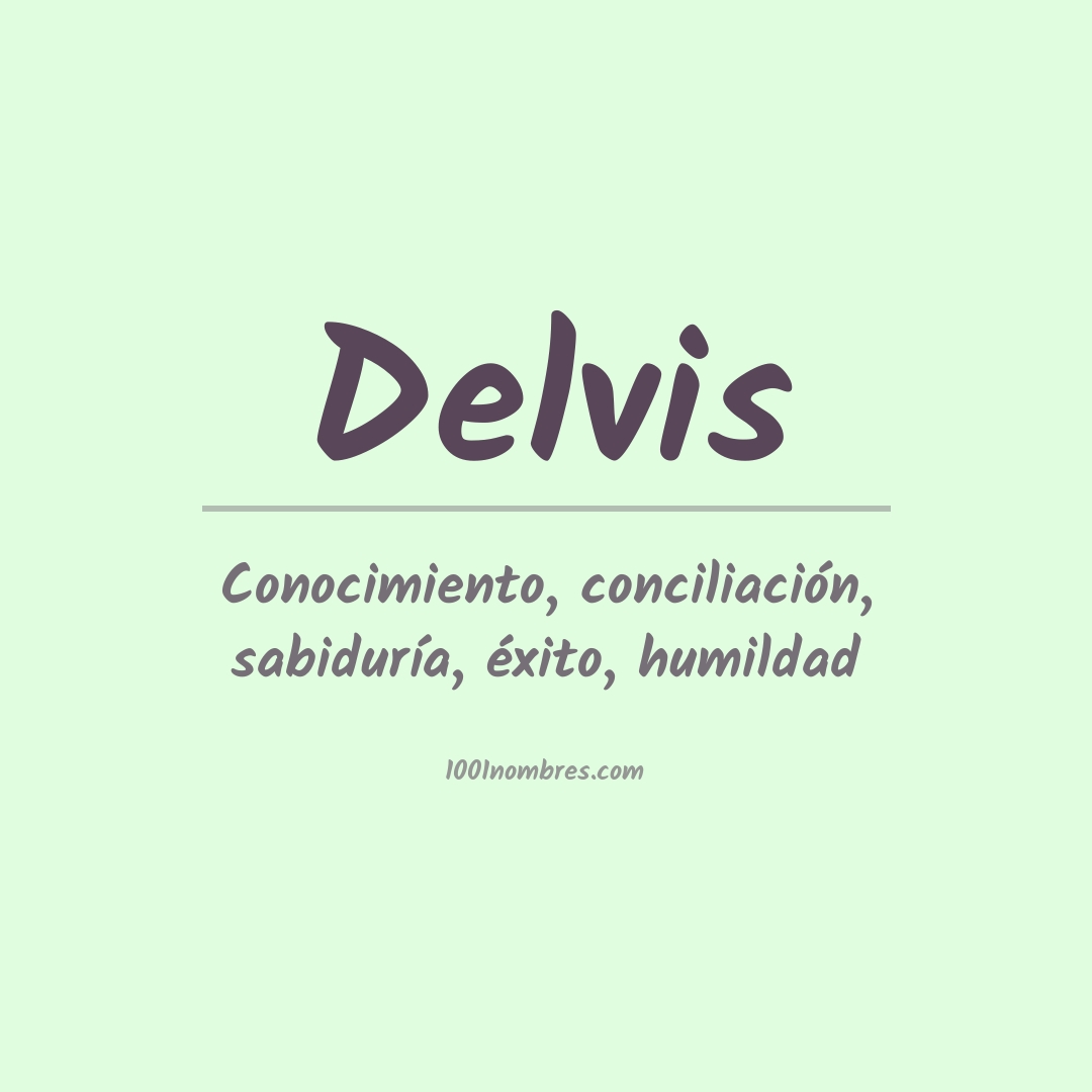 Significado del nombre Delvis