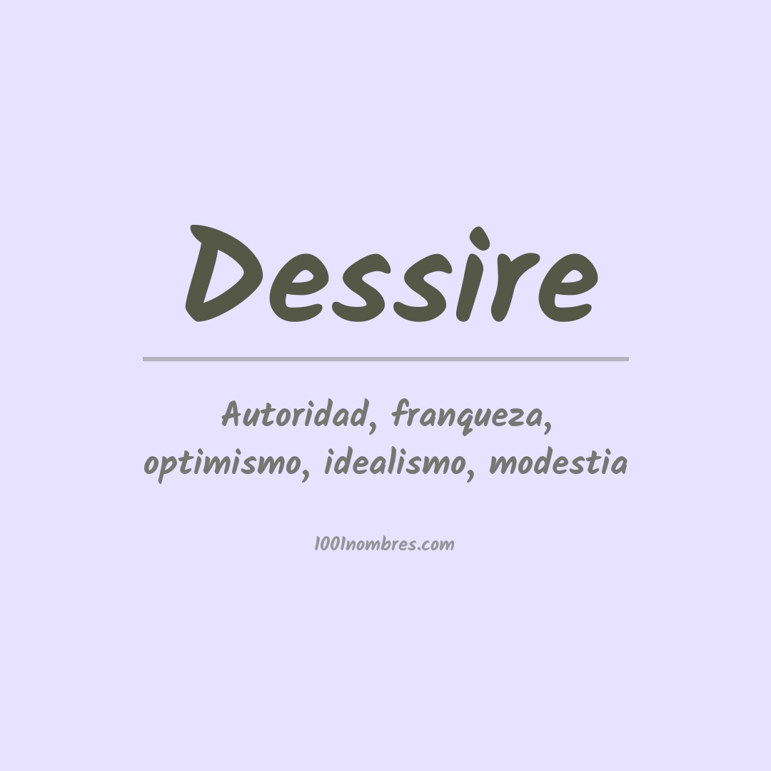 Significado del nombre Dessire Significado del nombre Dessire