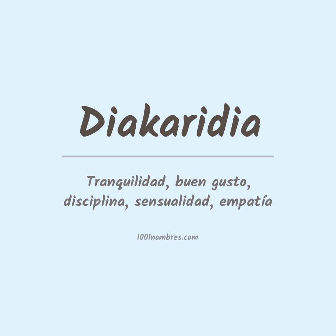 Significado del nombre Diakaridia Significado del nombre Diakaridia