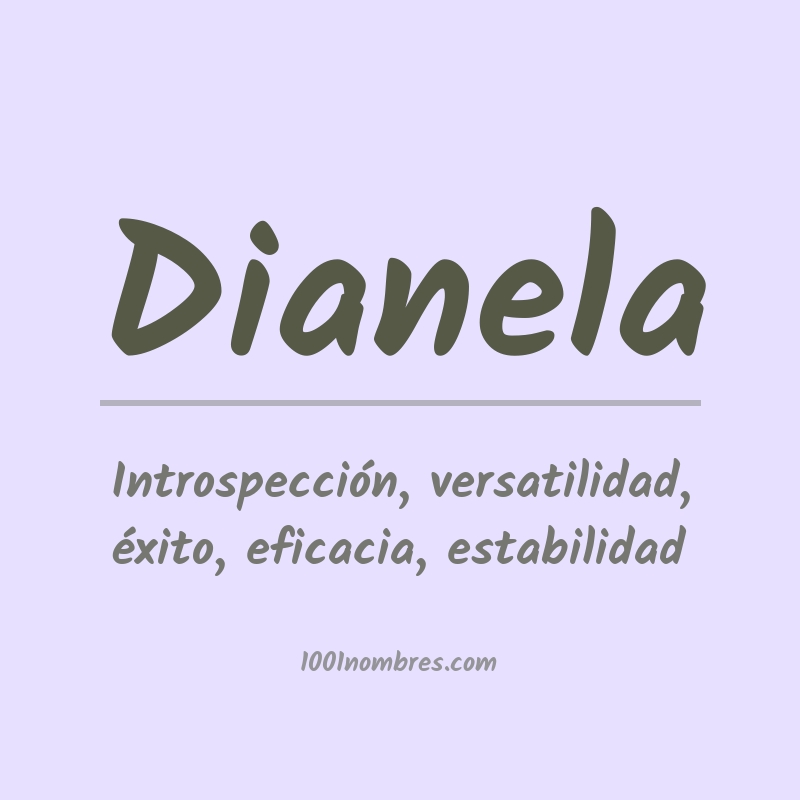 Significado del nombre Dianela Significado del nombre Dianela