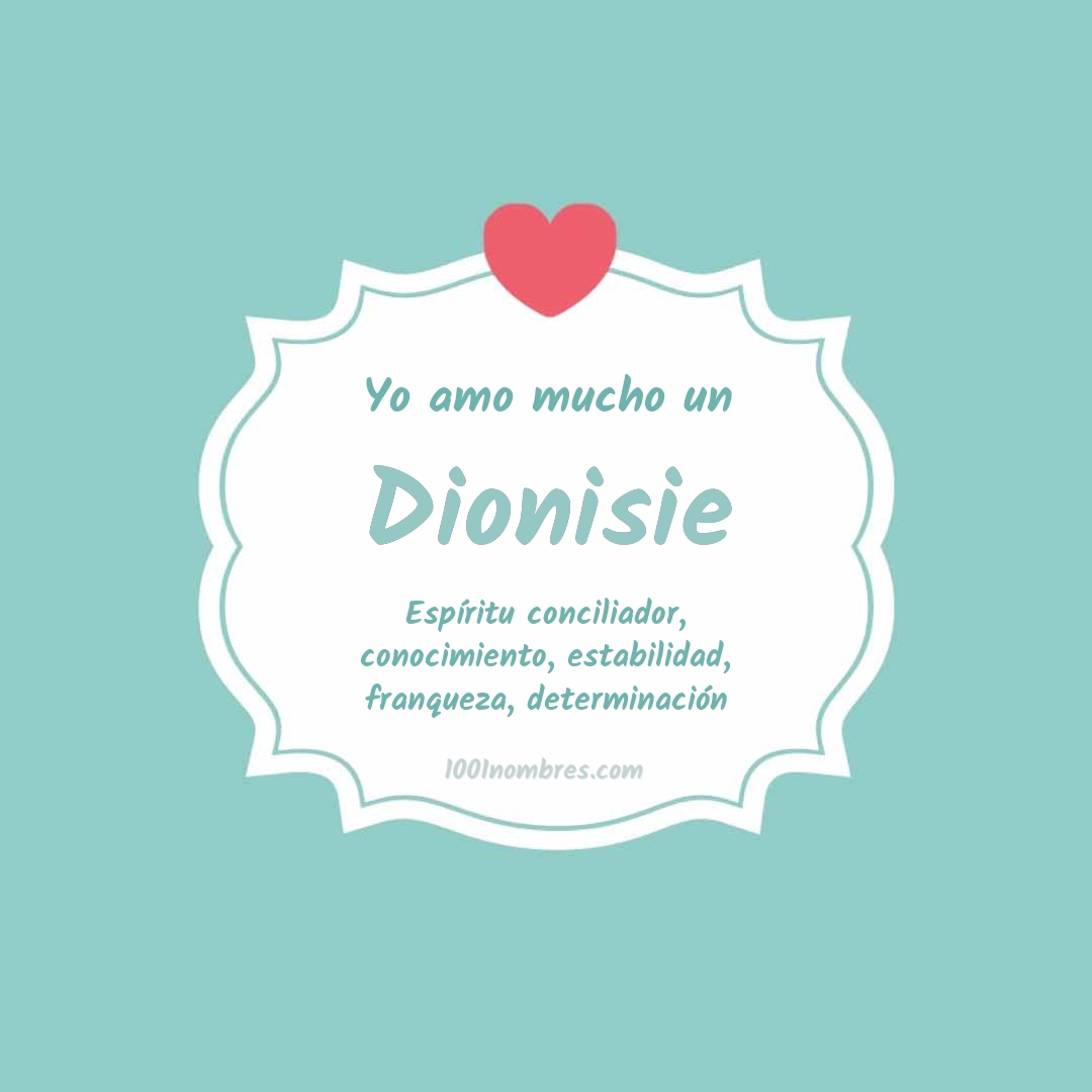 Yo amo mucho Dionisie