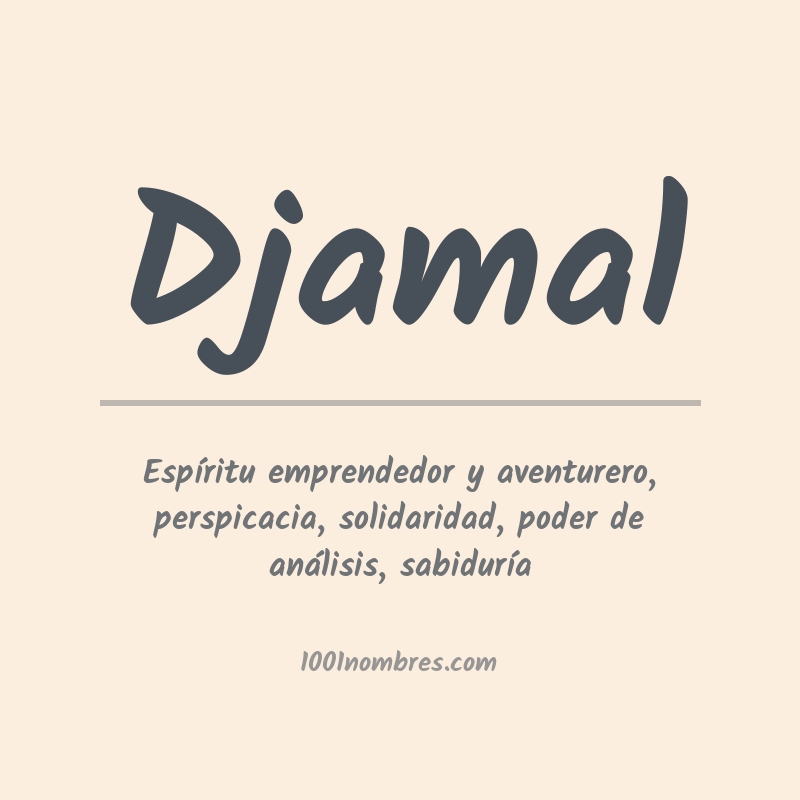Significado del nombre Djamal Significado del nombre Djamal
