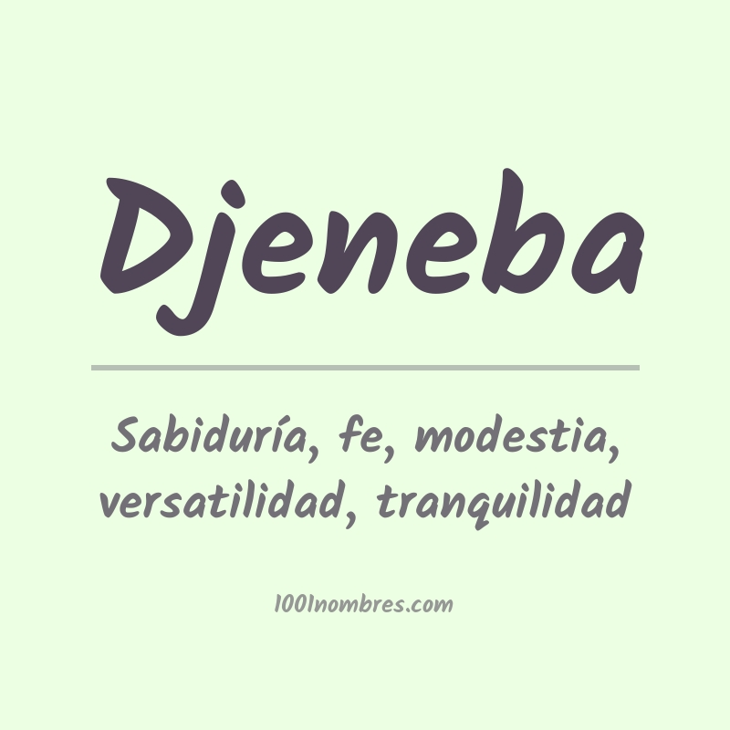 Significado del nombre Djeneba Significado del nombre Djeneba