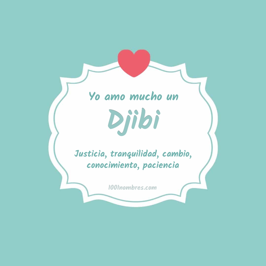 Yo amo mucho Djibi