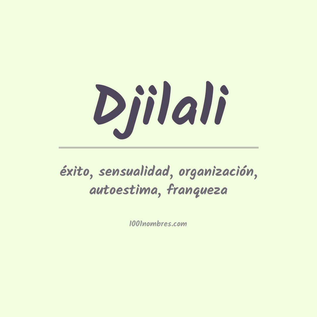 Significado del nombre Djilali Significado del nombre Djilali