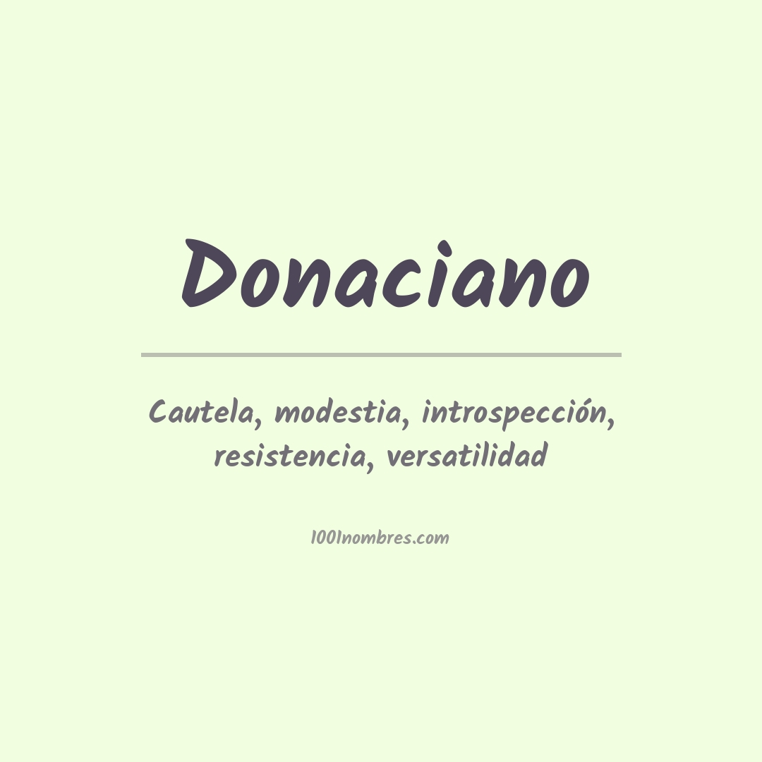 Significado del nombre Donaciano Significado del nombre Donaciano