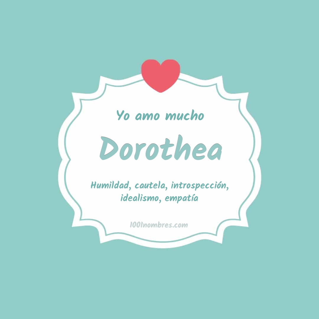 Yo amo mucho Dorothea