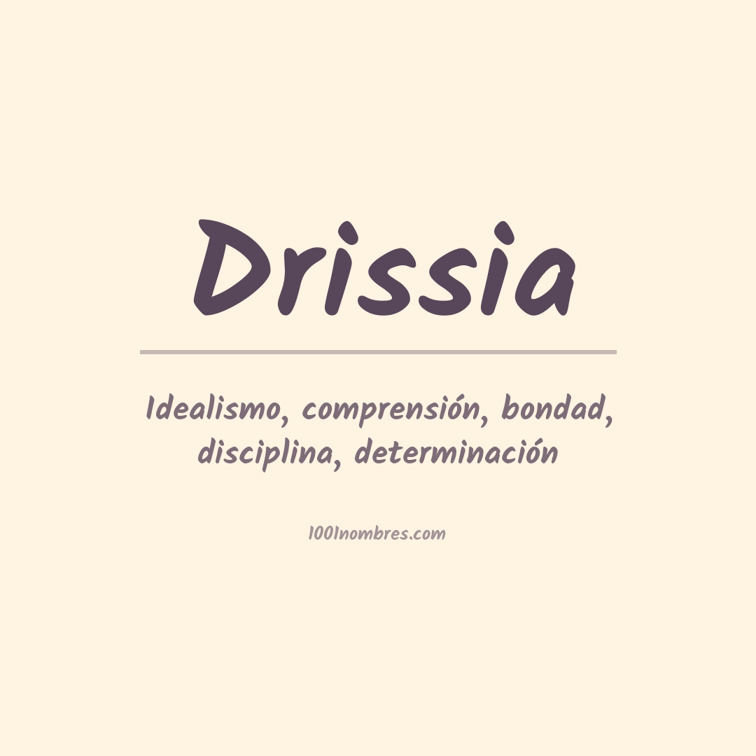 Significado del nombre Drissia Significado del nombre Drissia