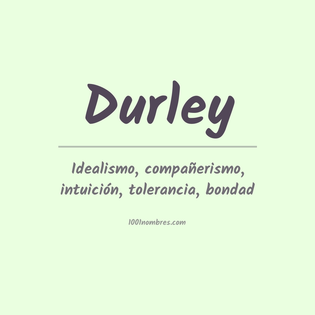 Significado del nombre Durley Significado del nombre Durley