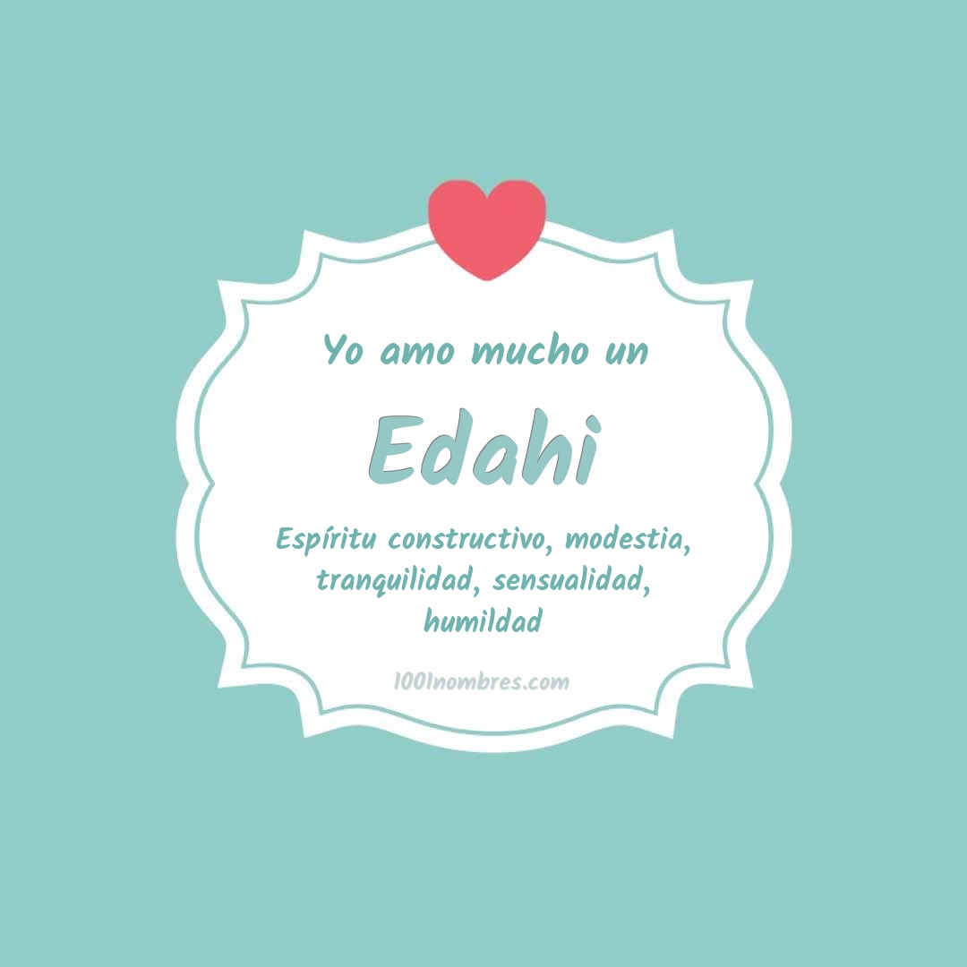 Yo amo mucho Edahi