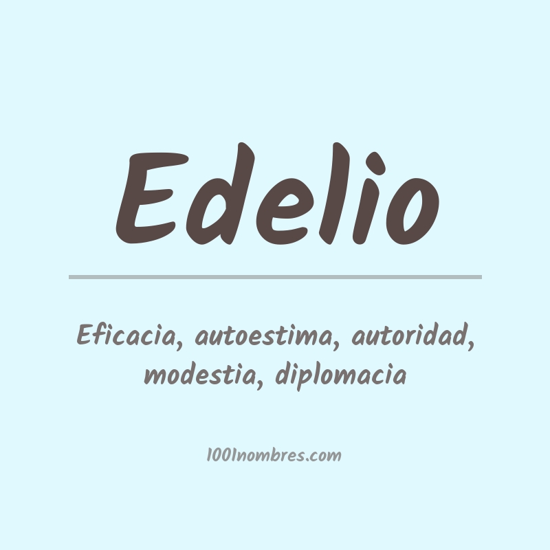 Significado del nombre Edelio