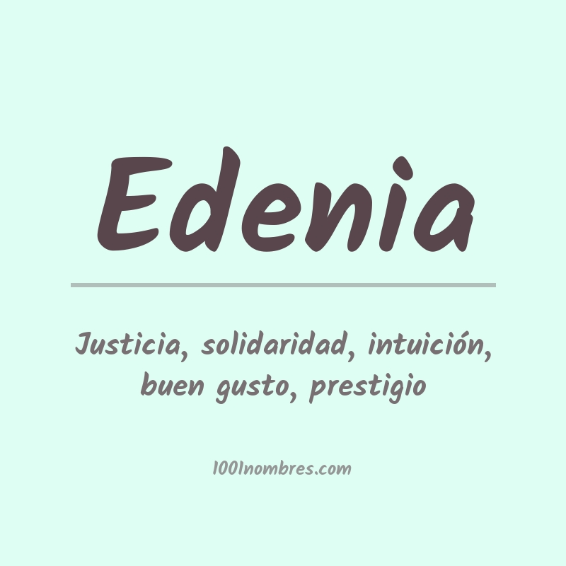 Significado del nombre Edenia