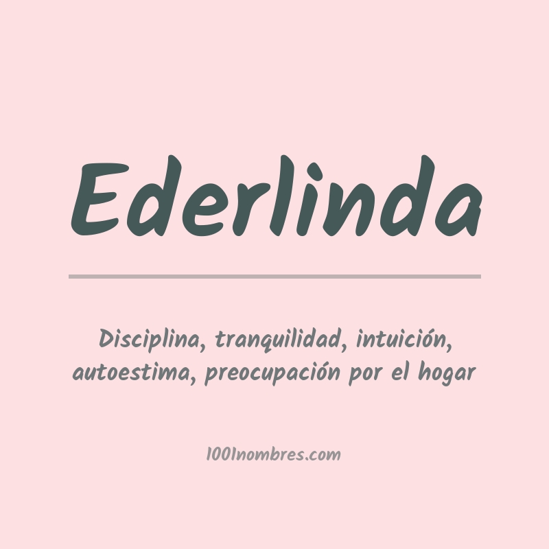 Significado del nombre Ederlinda Significado del nombre Ederlinda