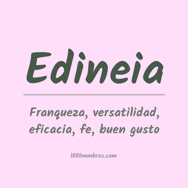 Significado del nombre Edineia Significado del nombre Edineia