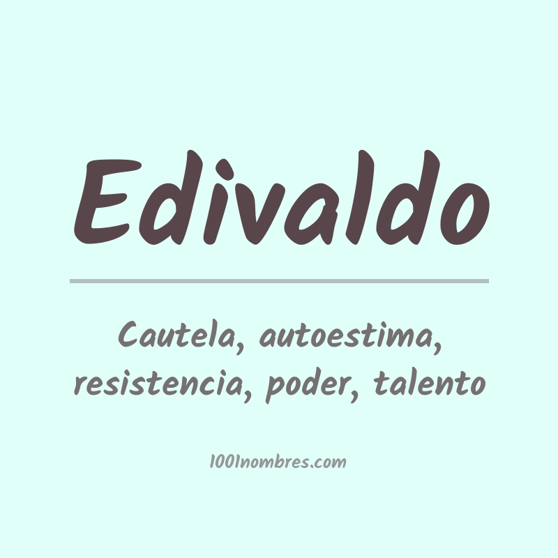 Significado del nombre Edivaldo